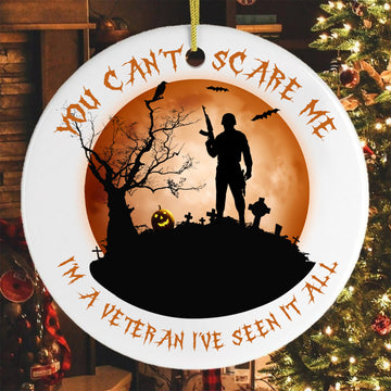 You Can't Scare Me Im a Veteran Ive Seen It All Halloween Military Patriotic Ornament