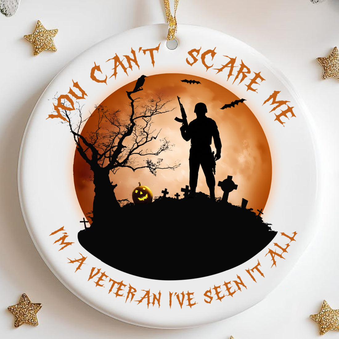 You Can't Scare Me Im a Veteran Ive Seen It All Halloween Military Patriotic Ornament