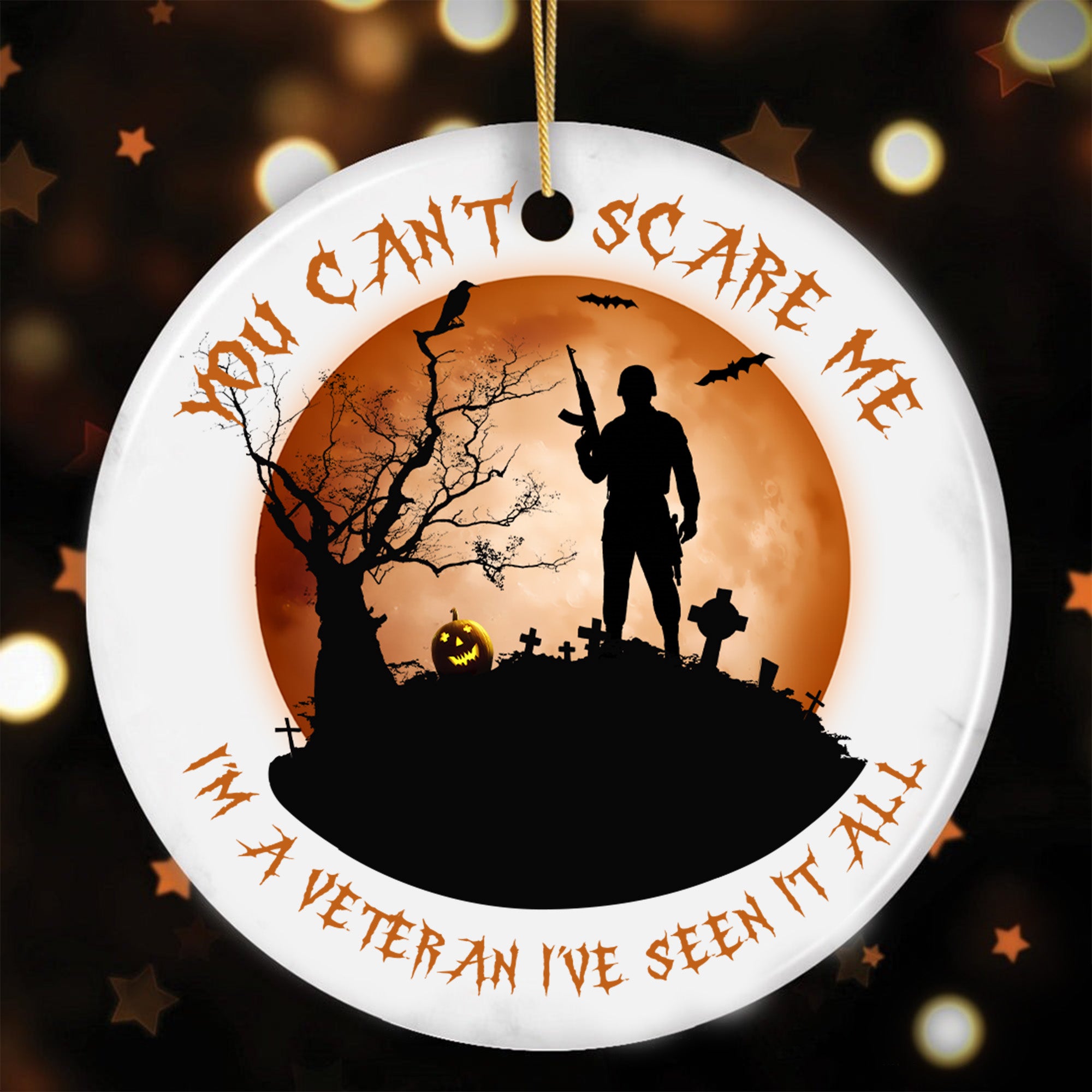 You Can't Scare Me Im a Veteran Ive Seen It All Halloween Military Patriotic Ornament