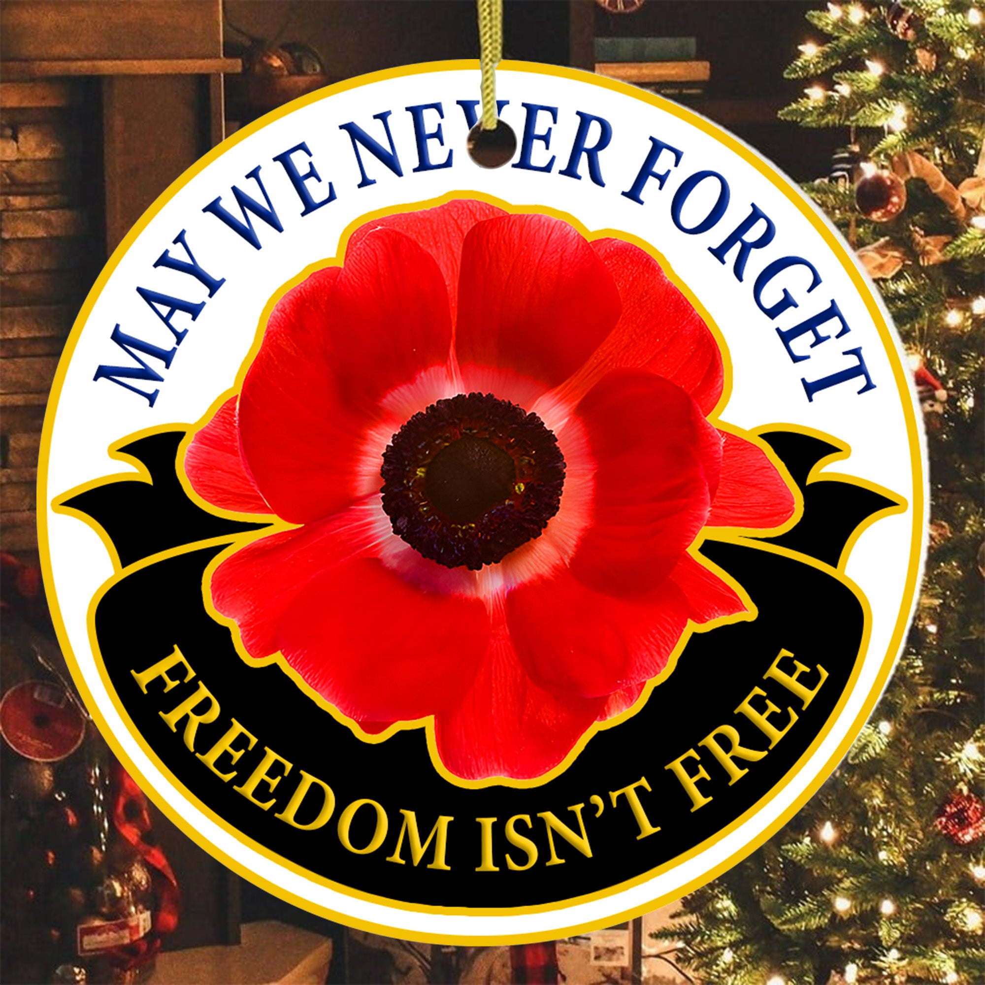 May We Never Forget Freedom Isn't Free Red Poppy Memorial Day Veteran Patriotic Ornament