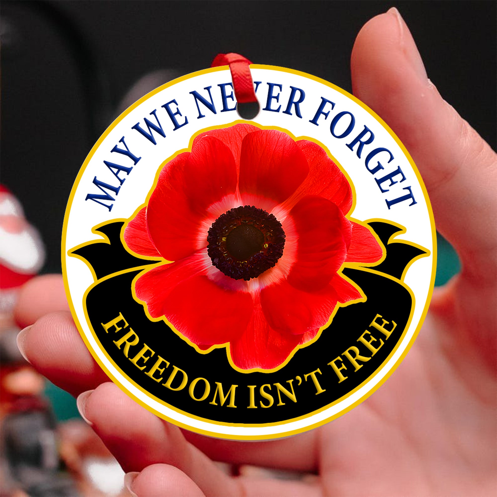 May We Never Forget Freedom Isn't Free Red Poppy Memorial Day Veteran Patriotic Ornament