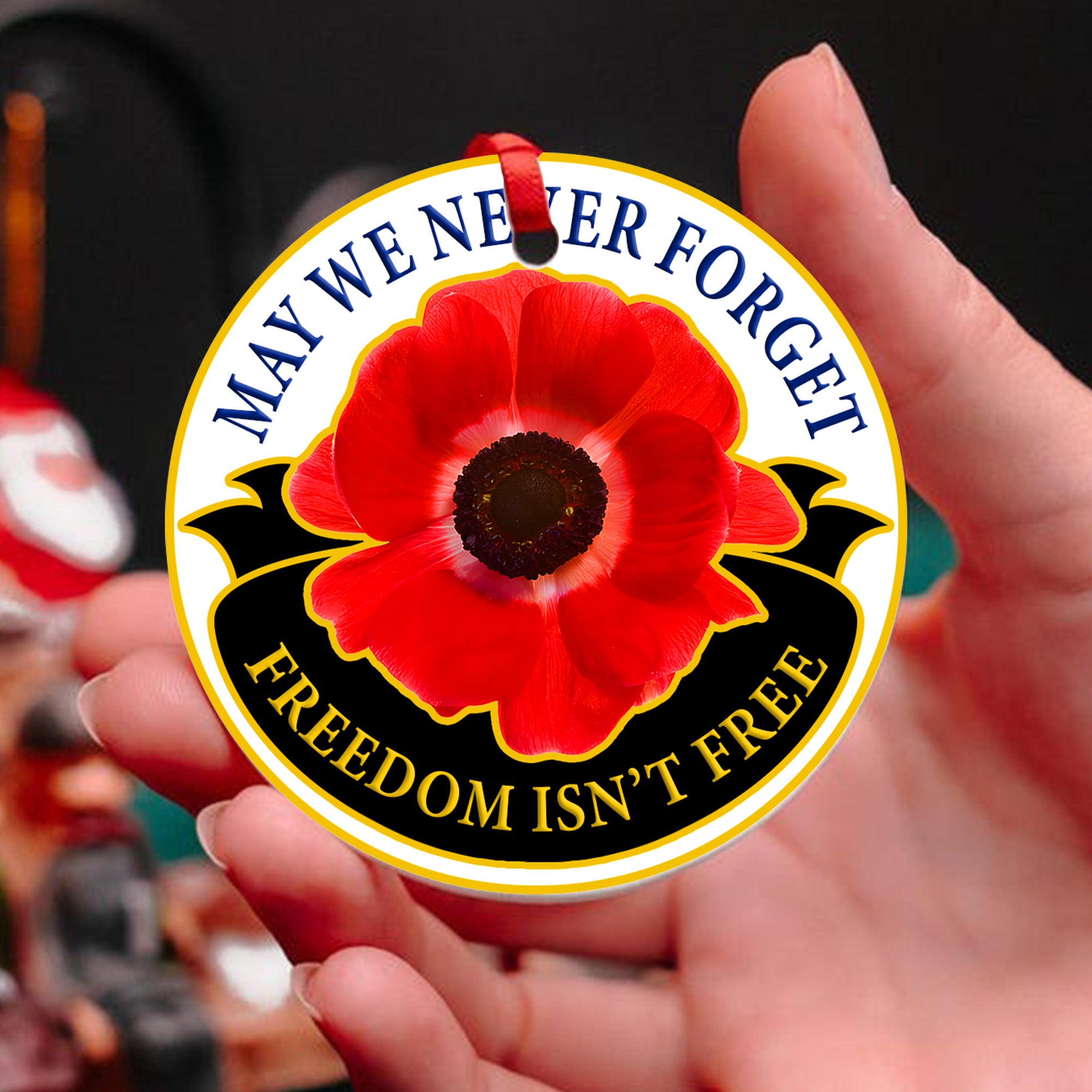 May We Never Forget Freedom Isn't Free Red Poppy Memorial Day Veteran Patriotic Ornament