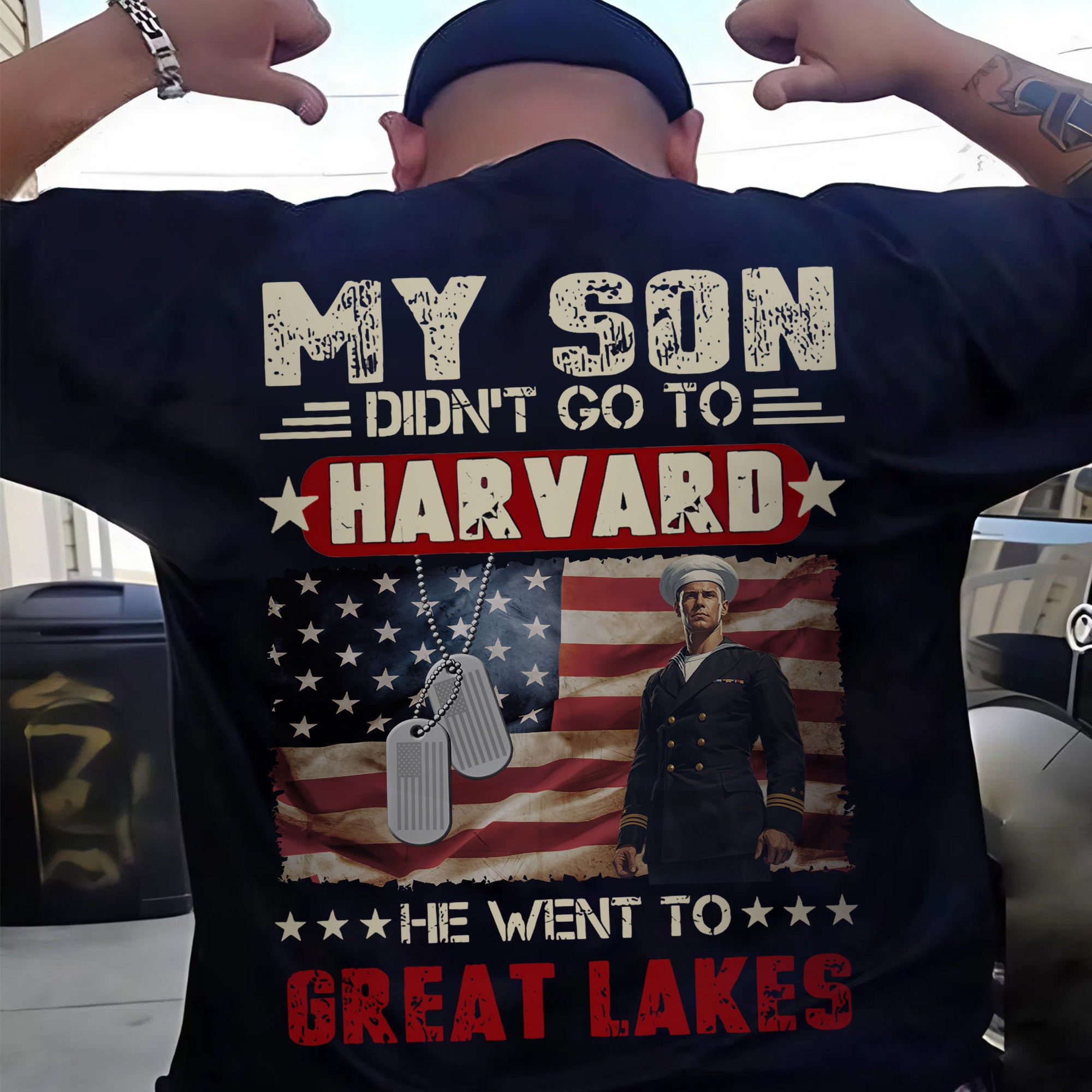 My Son Didn't Go to Harvard He Went to Great Lakes US Navy Military Patriotic Veteran T-Shirt