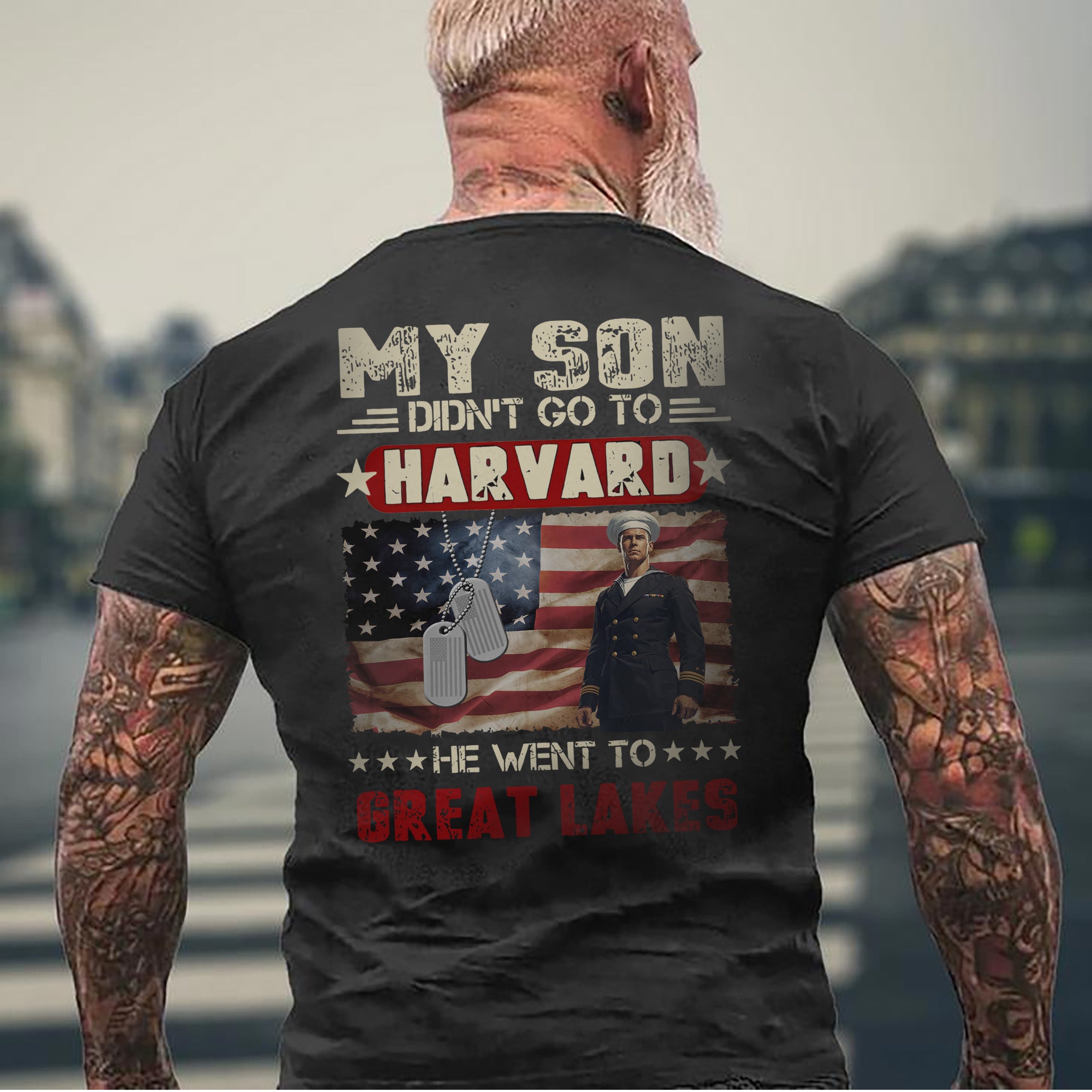 My Son Didn't Go to Harvard He Went to Great Lakes US Navy Military Patriotic Veteran T-Shirt