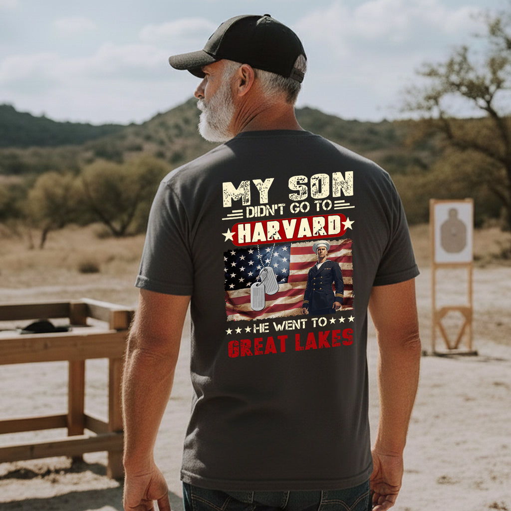 My Son Didn't Go to Harvard He Went to Great Lakes US Navy T-Shirt