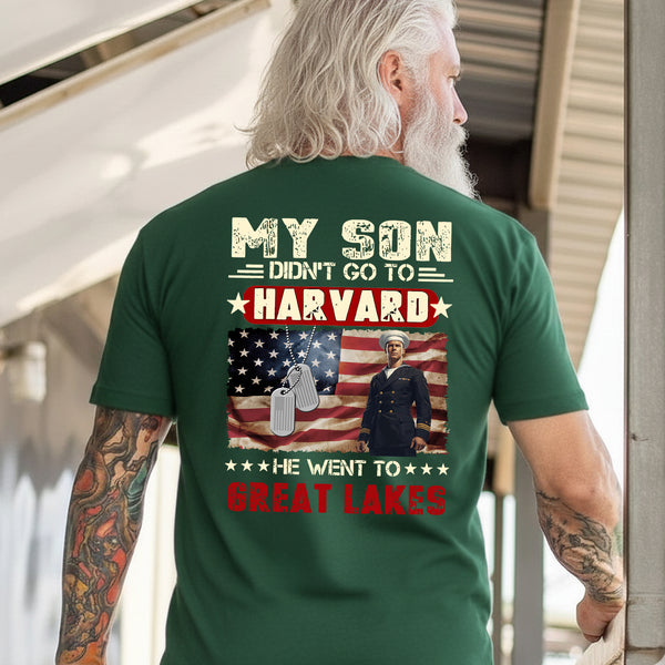 My Son Didn't Go to Harvard He Went to Great Lakes US Navy T-Shirt