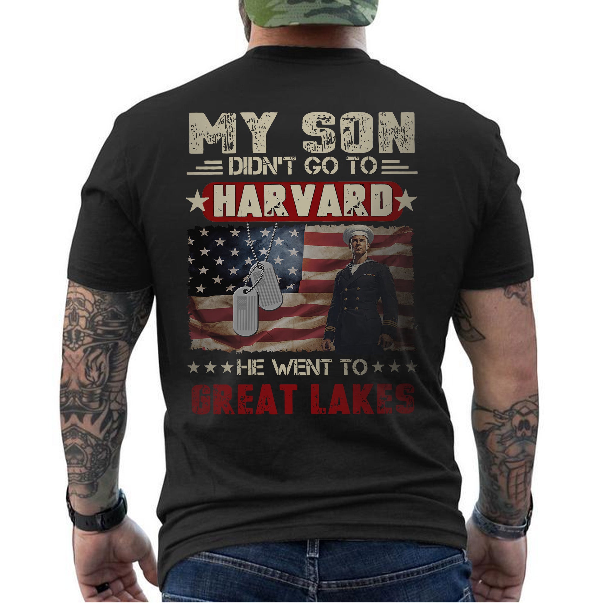 My Son Didn't Go to Harvard He Went to Great Lakes US Navy Military Patriotic Veteran T-Shirt