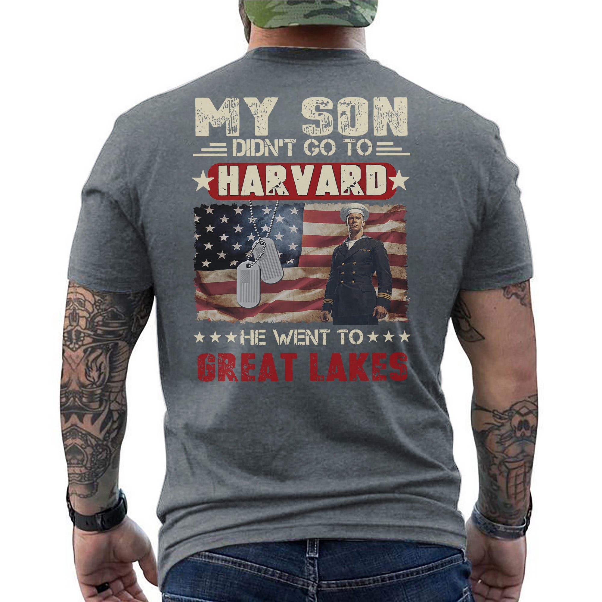 My Son Didn't Go to Harvard He Went to Great Lakes US Navy Military Patriotic Veteran T-Shirt