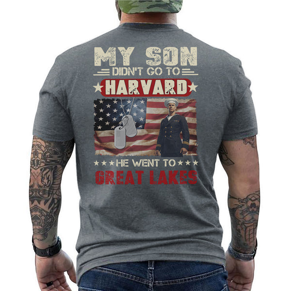 My Son Didn't Go to Harvard He Went to Great Lakes US Navy T-Shirt