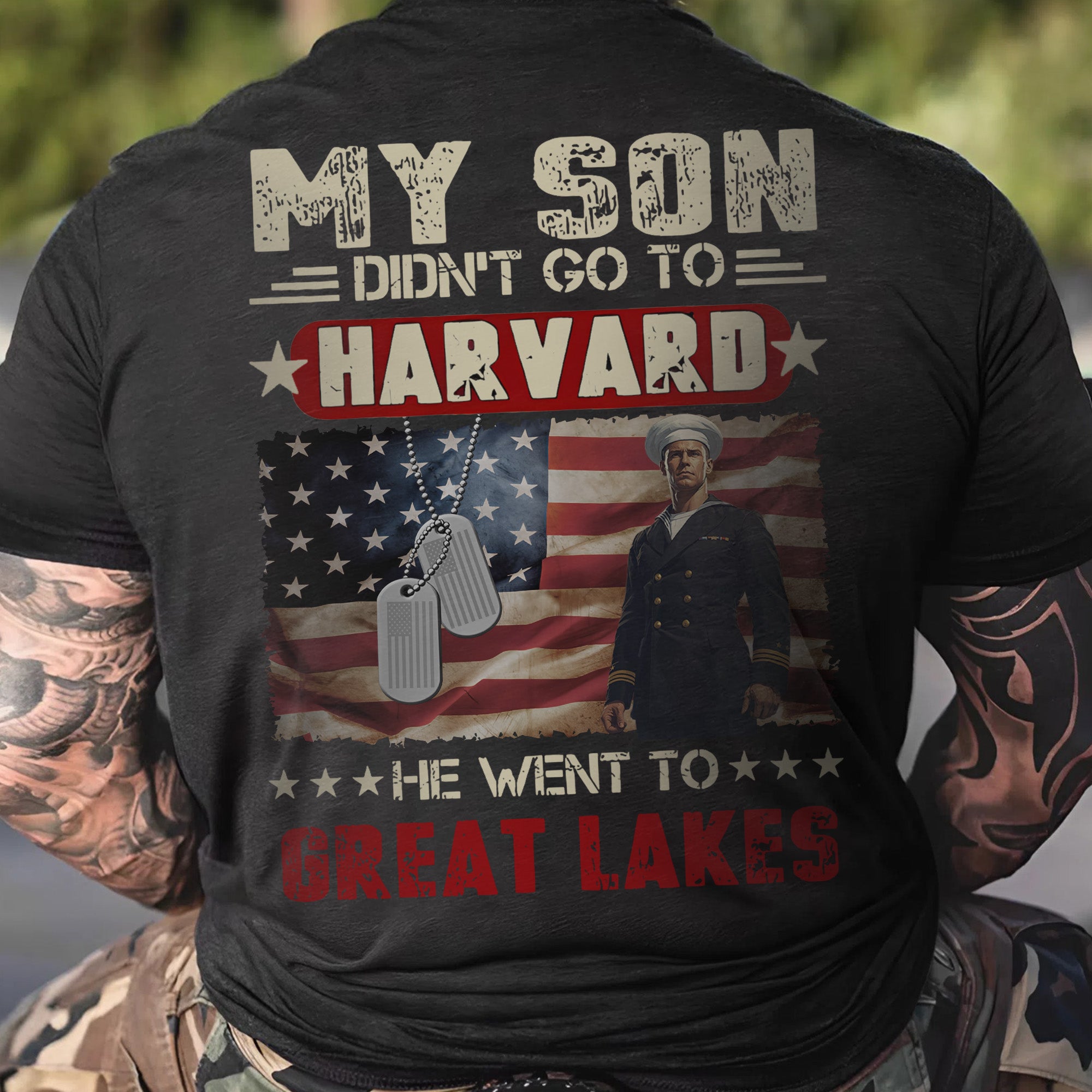 My Son Didn't Go to Harvard He Went to Great Lakes US Navy Military Patriotic Veteran T-Shirt