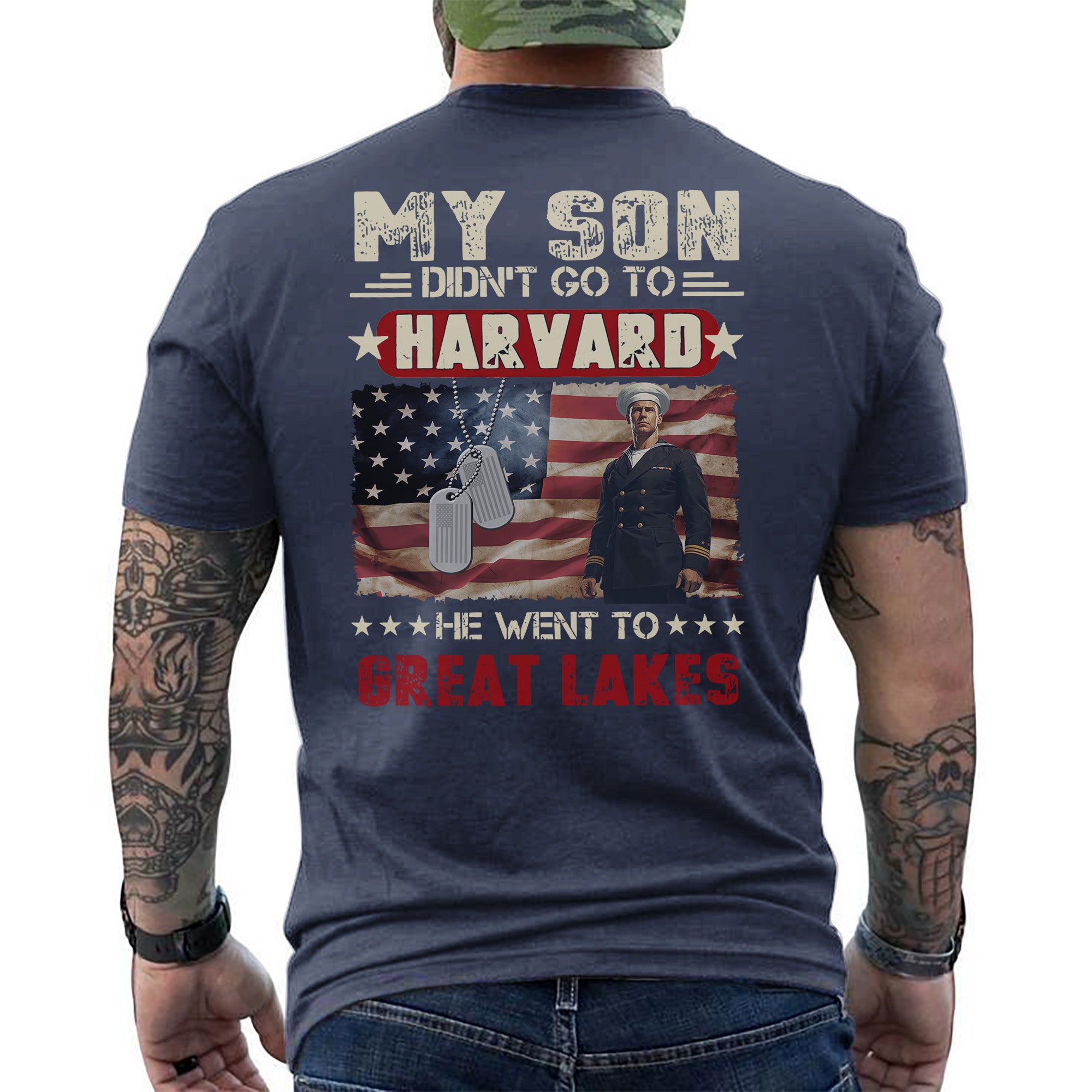 My Son Didn't Go to Harvard He Went to Great Lakes US Navy Military Patriotic Veteran T-Shirt