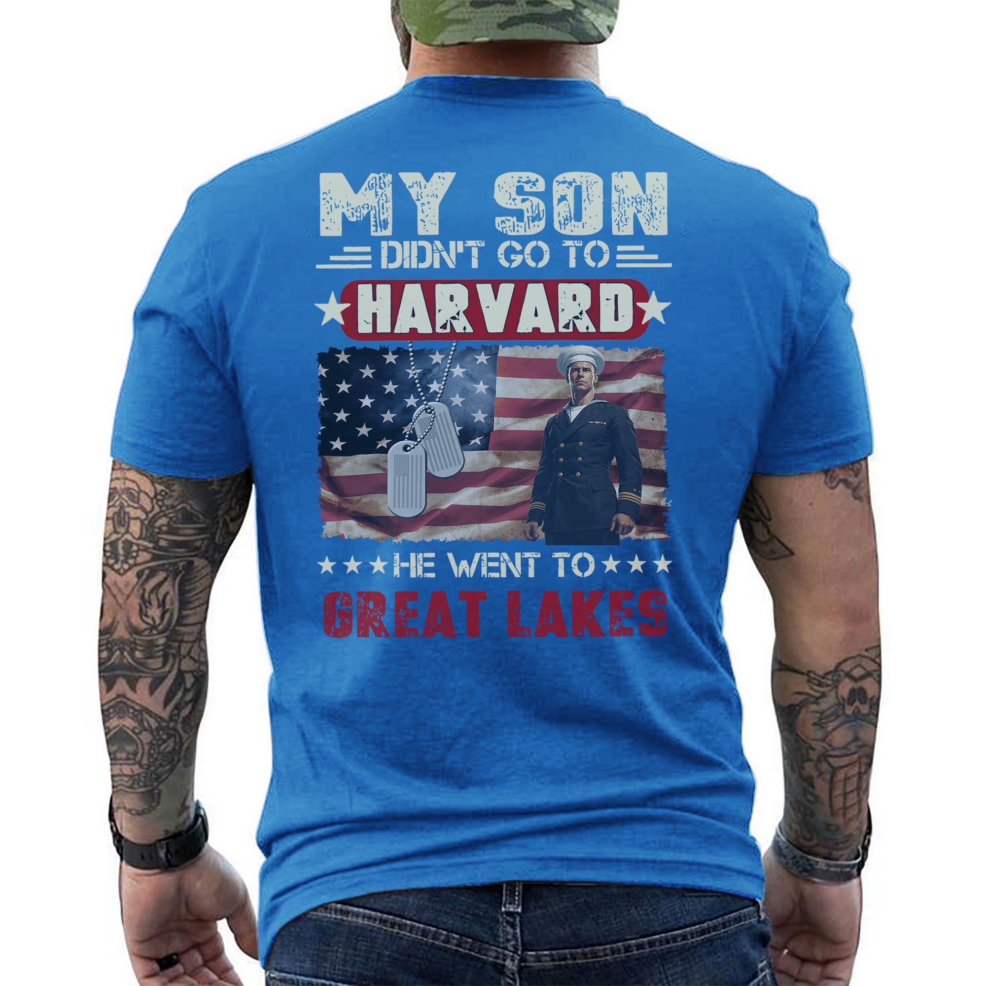My Son Didn't Go to Harvard He Went to Great Lakes US Navy Military Patriotic Veteran T-Shirt