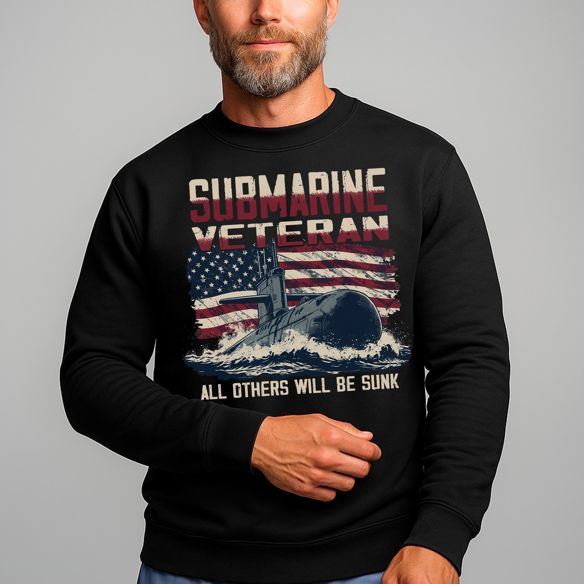 Submarine Veteran Silent Service All Others Will Be Sunk US Navy Honor Freedom Patriotic Sweatshirt