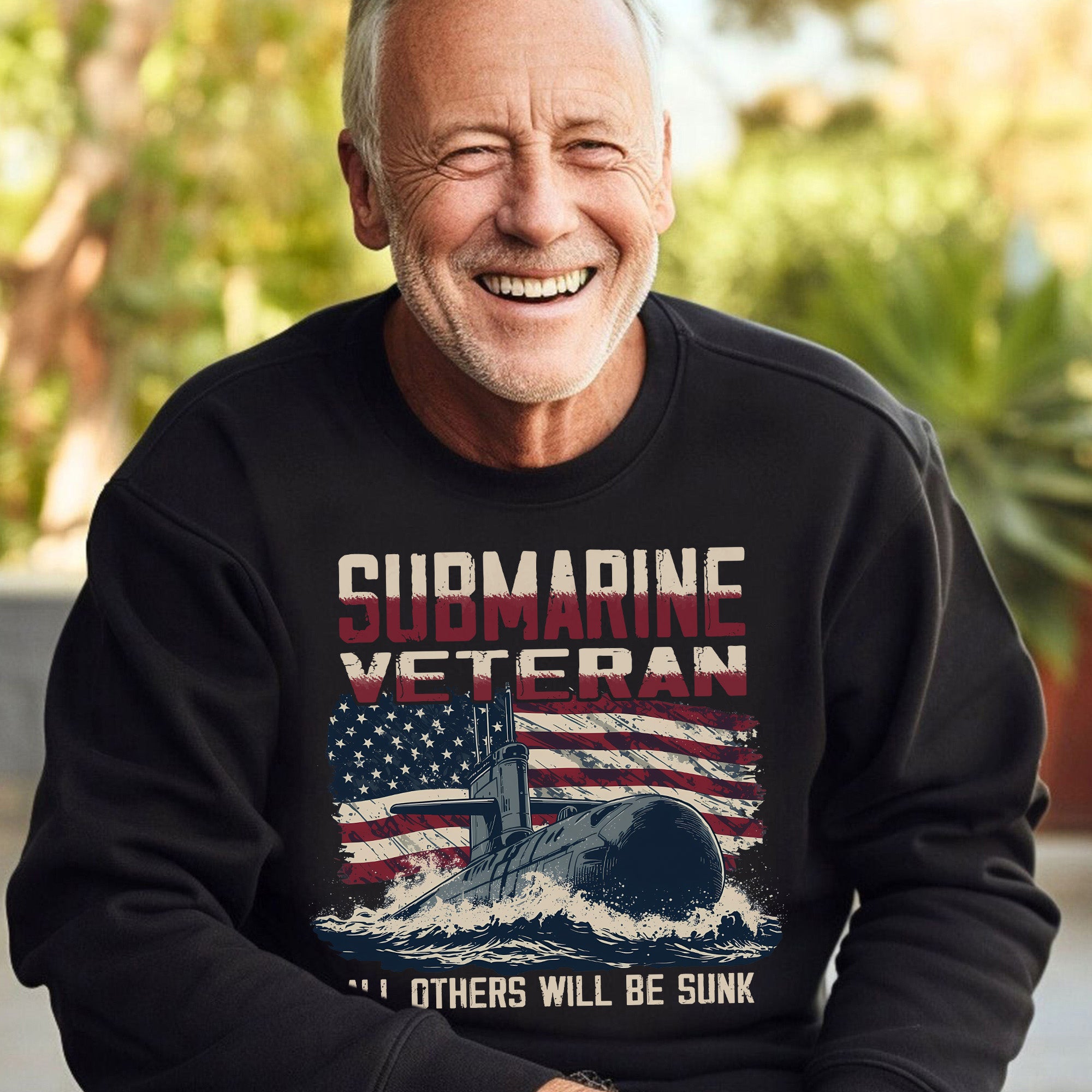 Submarine Veteran Silent Service All Others Will Be Sunk US Navy Honor Freedom Patriotic Sweatshirt