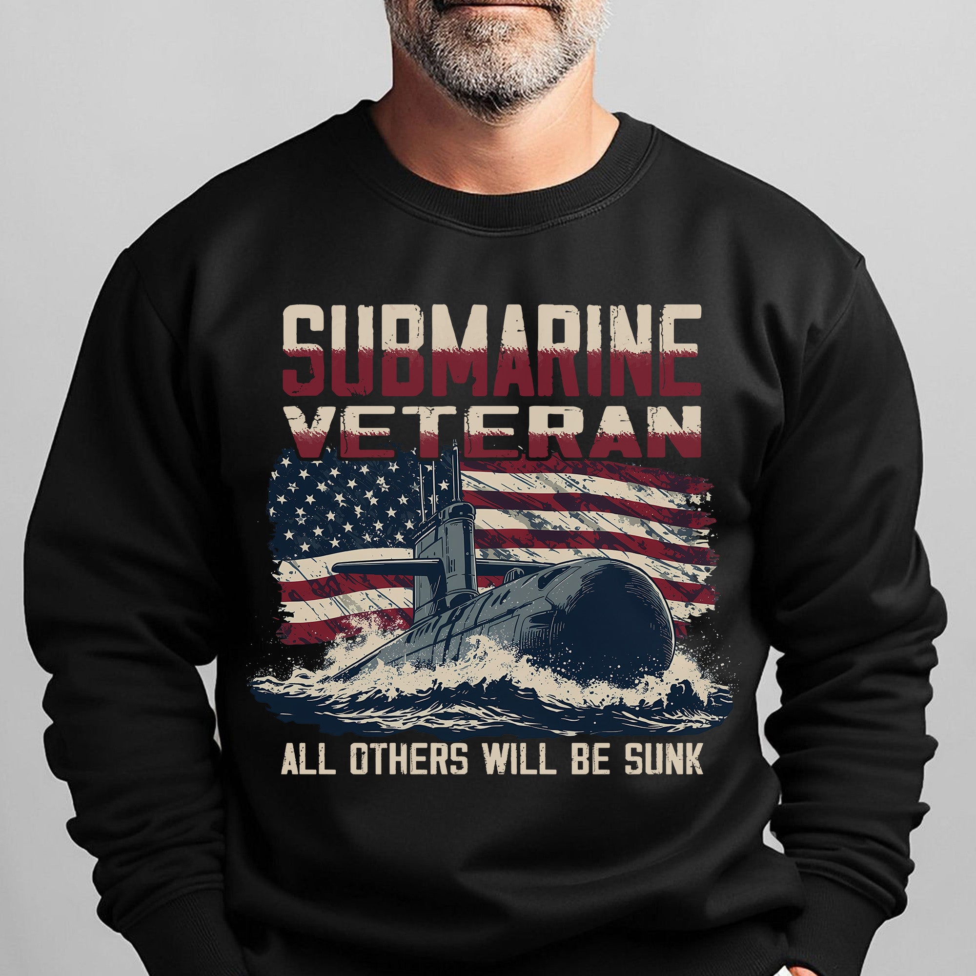 Submarine Veteran Silent Service All Others Will Be Sunk US Navy Honor Freedom Patriotic Sweatshirt