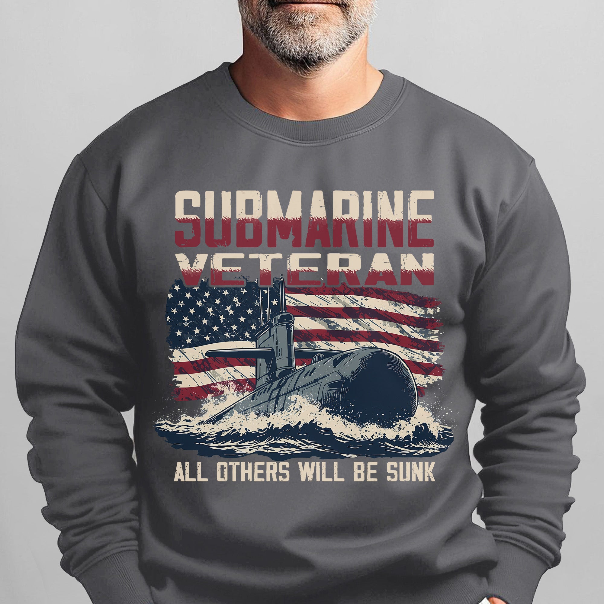 Submarine Veteran Silent Service All Others Will Be Sunk US Navy Honor Freedom Patriotic Sweatshirt
