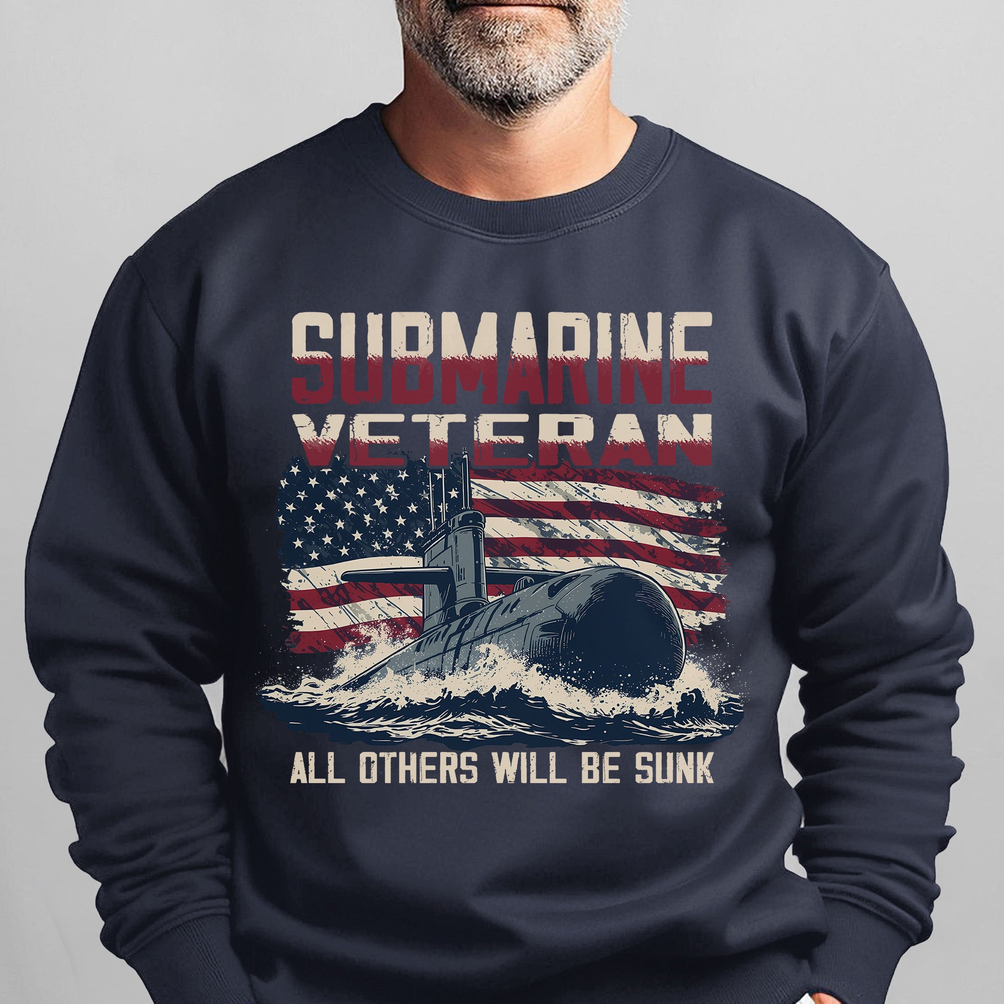 Submarine Veteran Silent Service All Others Will Be Sunk US Navy Honor Freedom Patriotic Sweatshirt