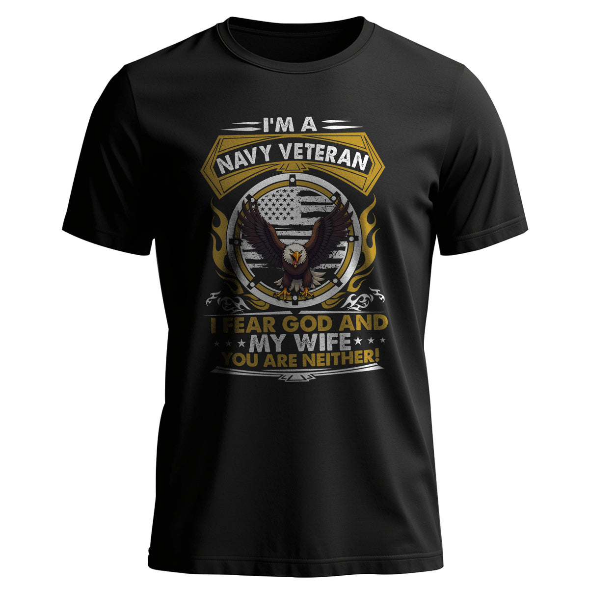 I'm a Navy Veteran I Fear God and My Wife T-Shirt Main image