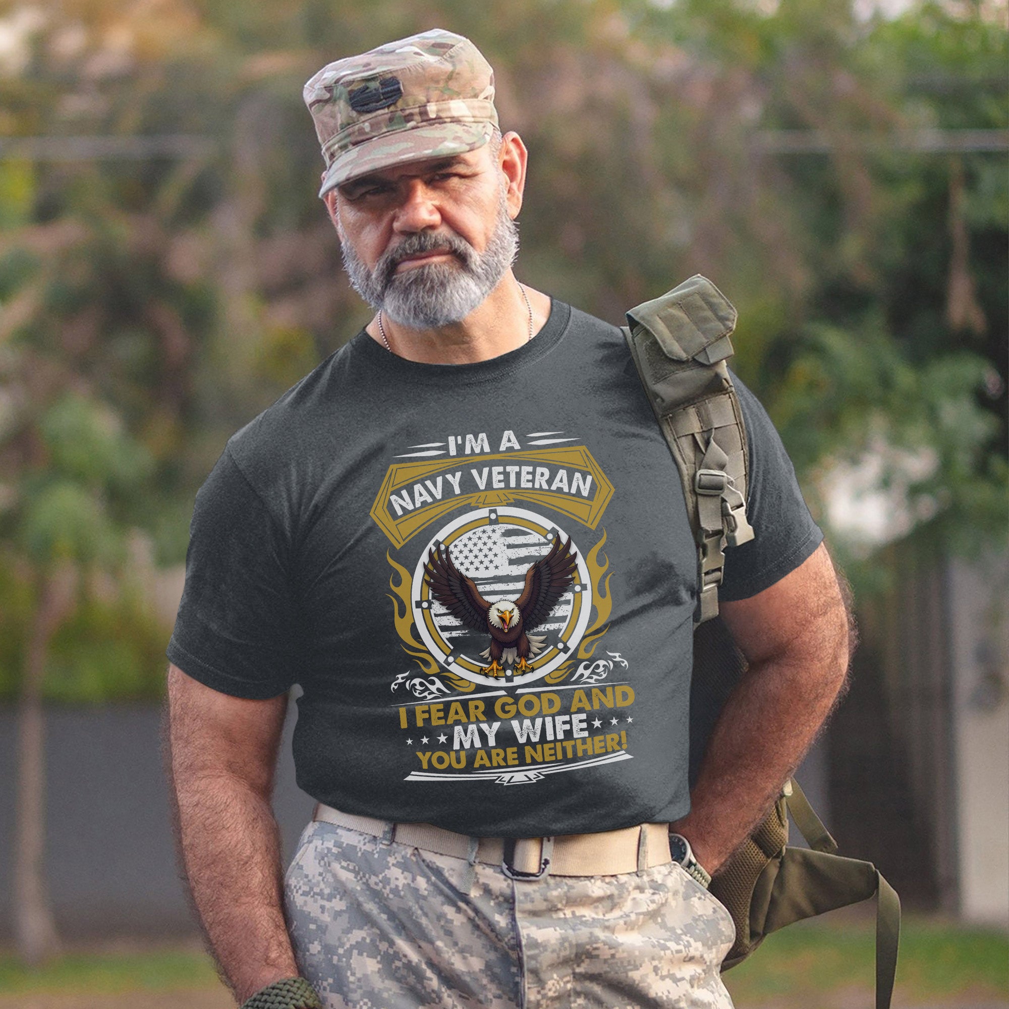 I'm a Navy Veteran I Fear God and My Wife You Are Neither Military Patriotic Humor T-Shirt