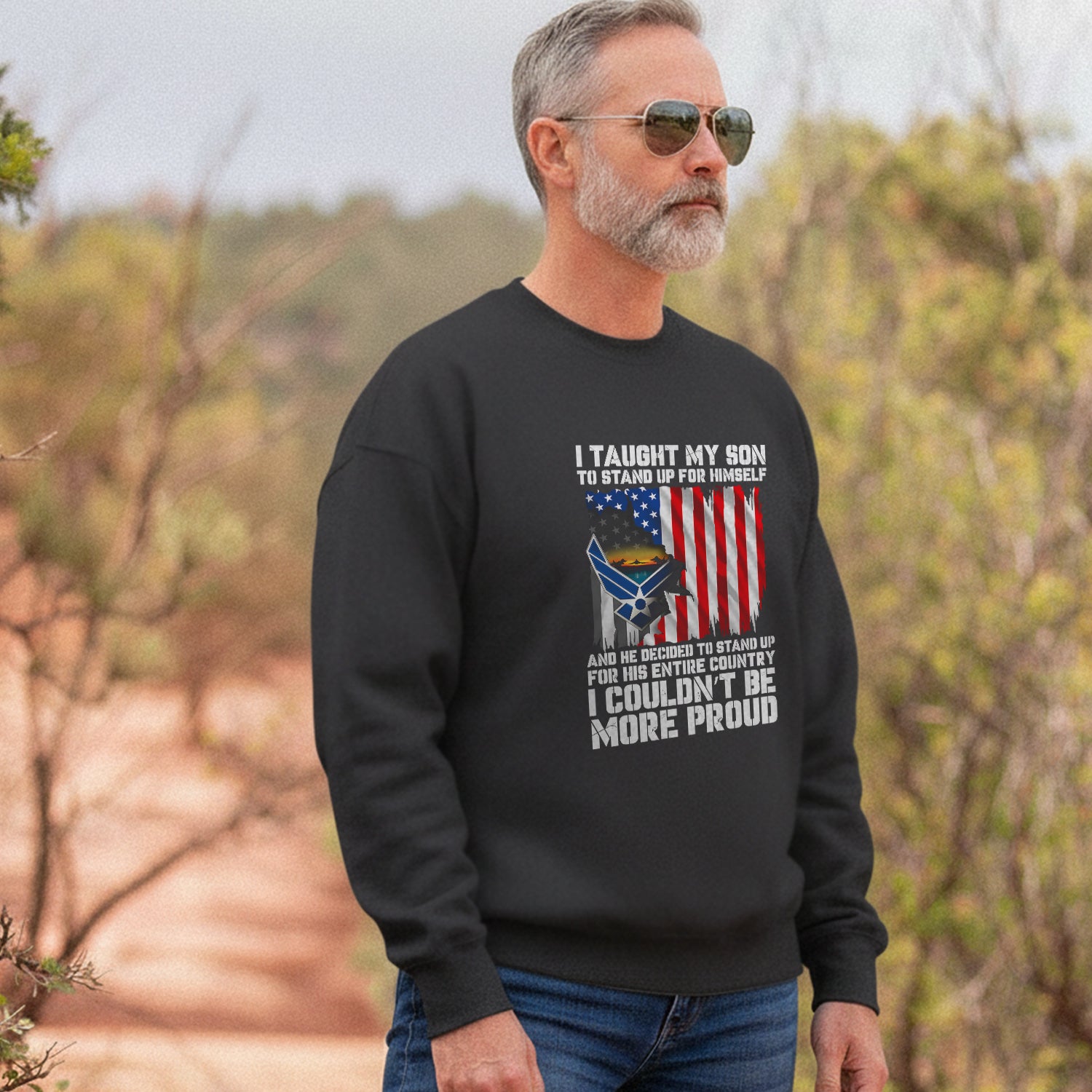 I Taught My Son to Stand Up for Himself Sweatshirt