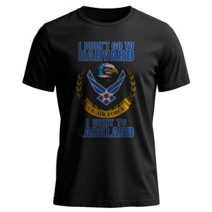 I Didn't Go to Harvard I Went to Lackland T-Shirt