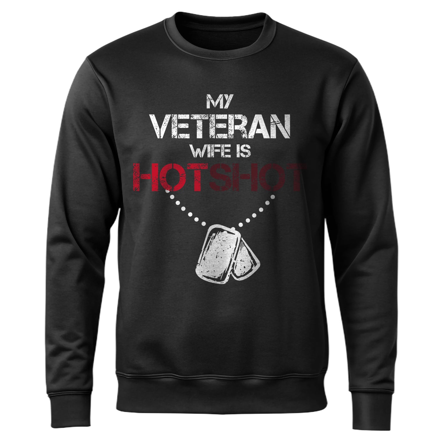 My Veteran Wife Is Hotshot Proud Sweatshirt