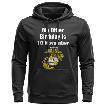 My Other Birthday Is 10 November US Marine Hoodie