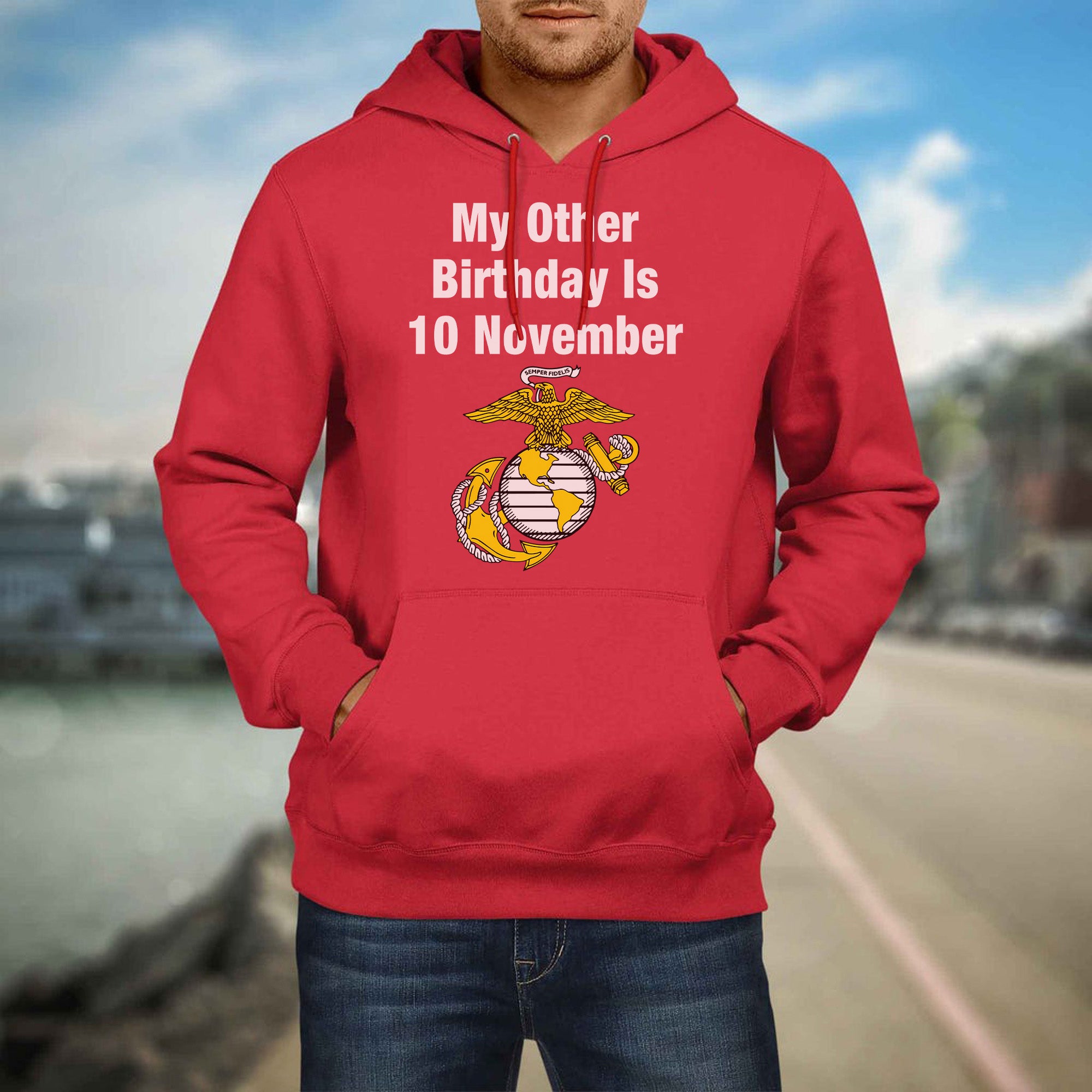 My Other Birthday Is 10 November US Marine Corps Military Patriotic Veteran Pride Hoodie