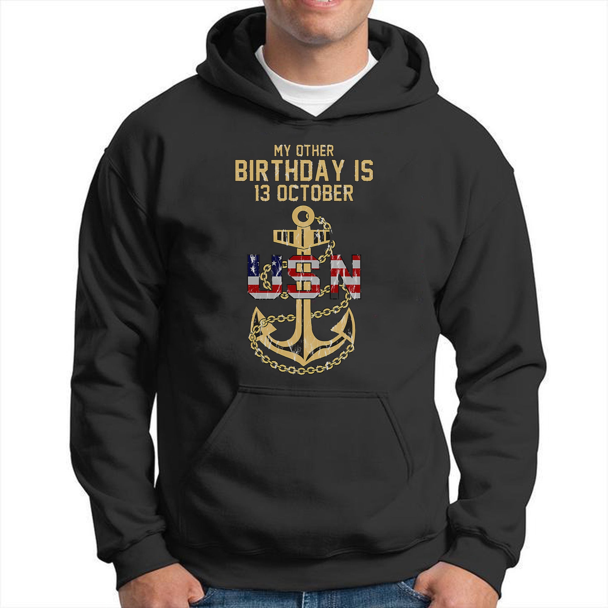 My Other Birthday Is 13 October US Navy Military Patriotic Veteran Pride Hoodie