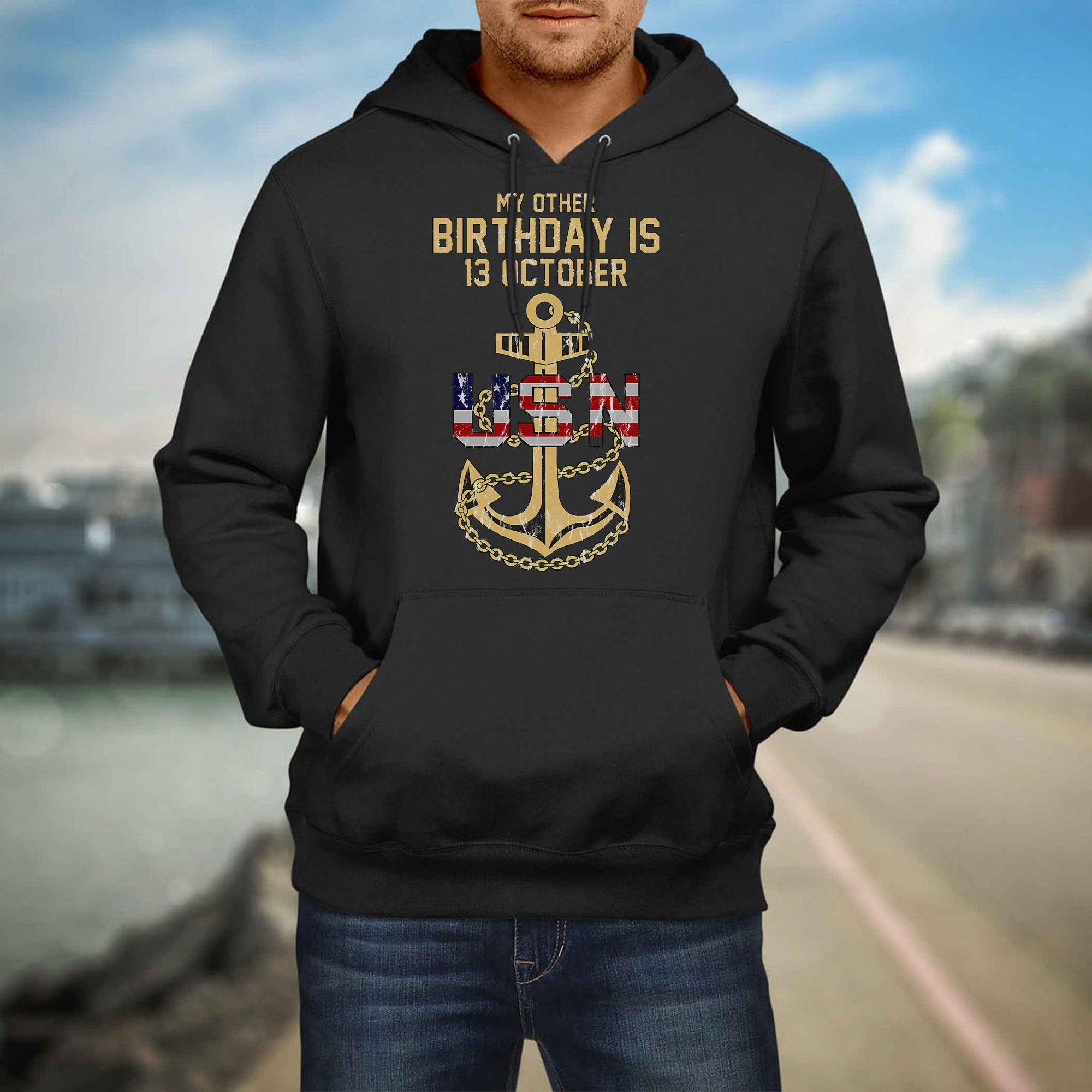 My Other Birthday Is 13 October US Navy Military Patriotic Veteran Pride Hoodie