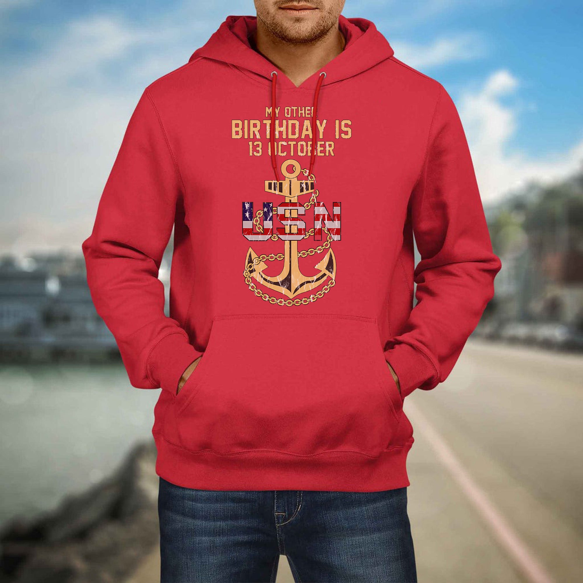 My Other Birthday Is 13 October US Navy Military Patriotic Veteran Pride Hoodie