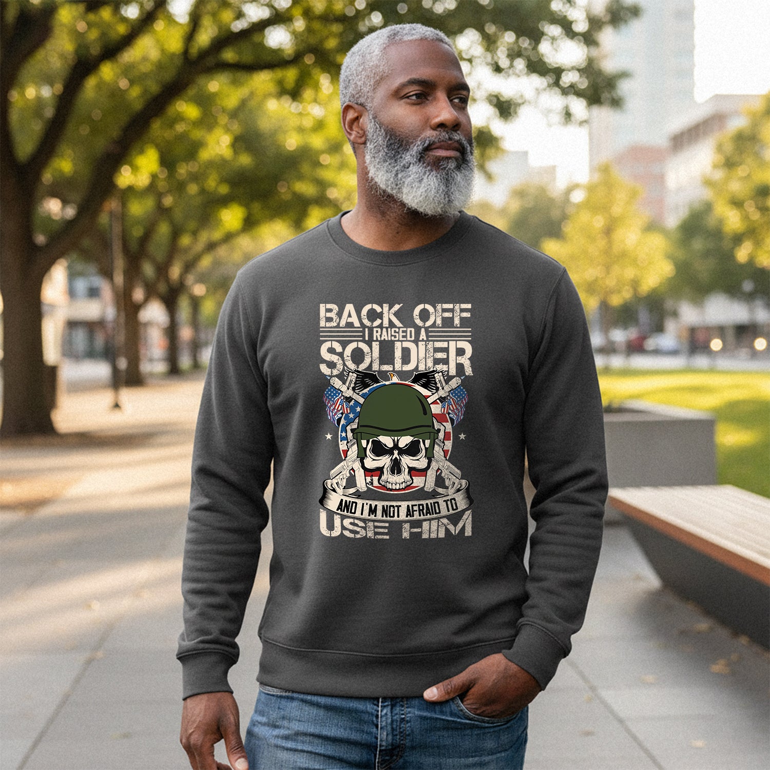 Back Off I Raised a Soldier I'm Not Sweatshirt