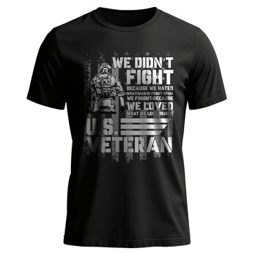 We Fought Because We Loved What We Left T-Shirt