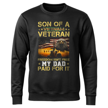 Son of a Vietnam Veteran Freedom Isn't Sweatshirt
