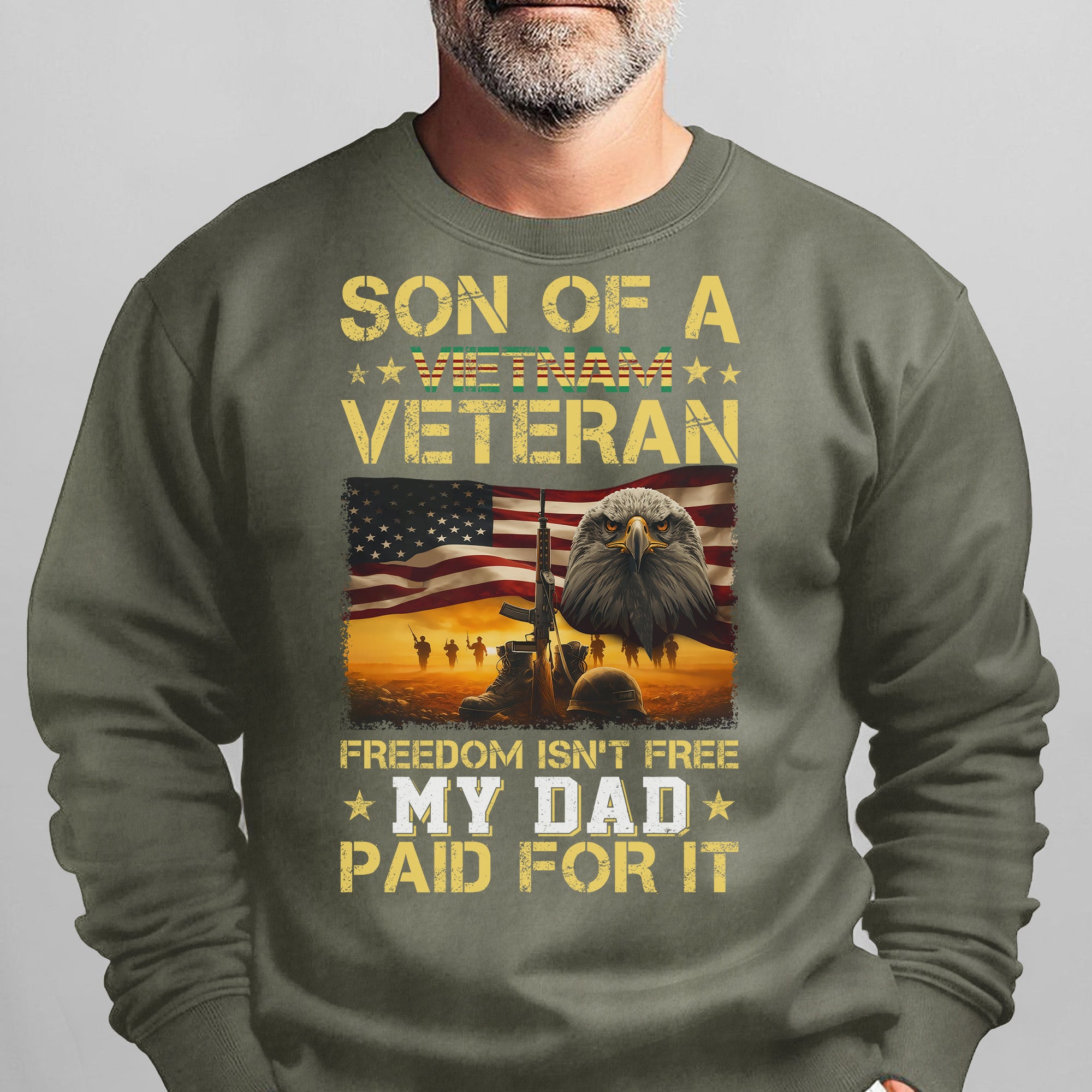 Son of a Vietnam Veteran Freedom Isn't Free My Dad Paid for It Military Patriotic Sweatshirt