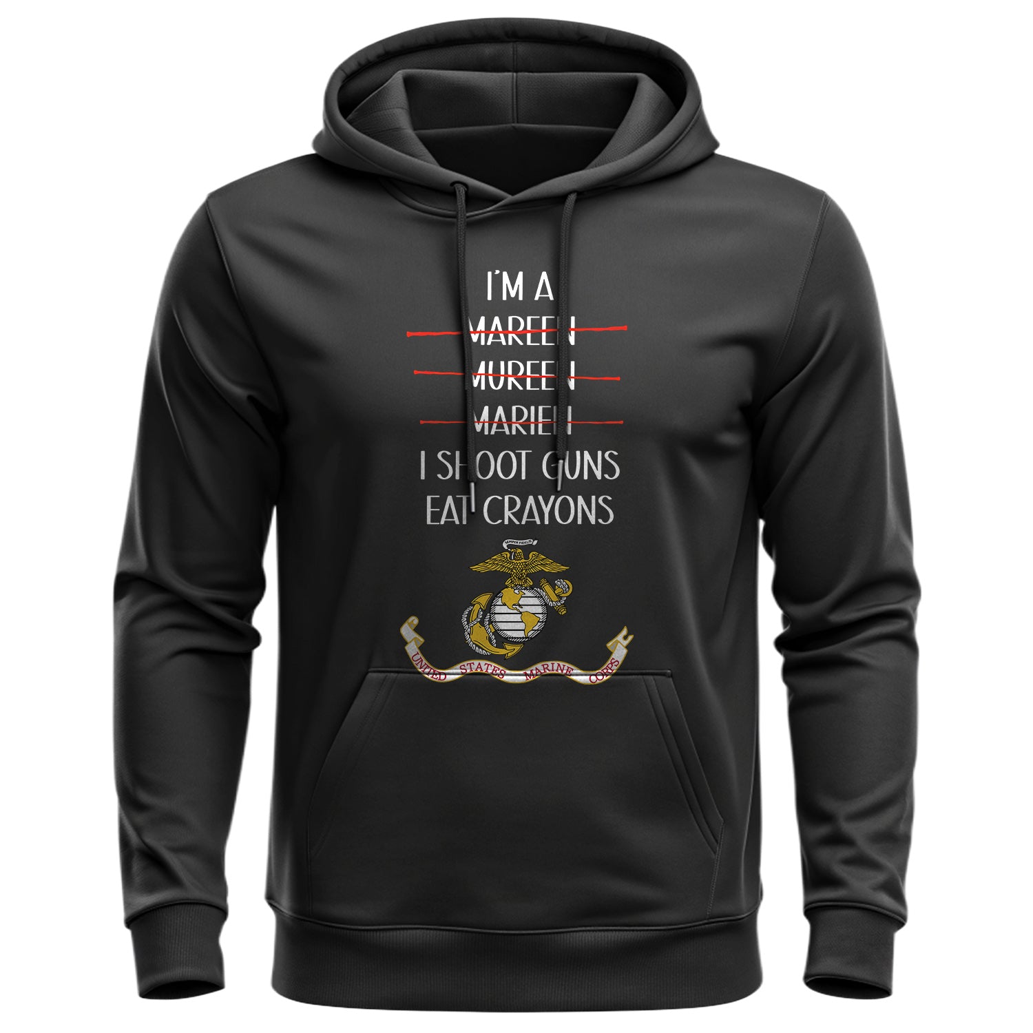 I'm a Marine I Shoot Guns Eat Crayons Funny Hoodie