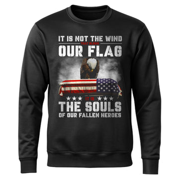It Is Not the Wind That Blows Our Flag Sweatshirt