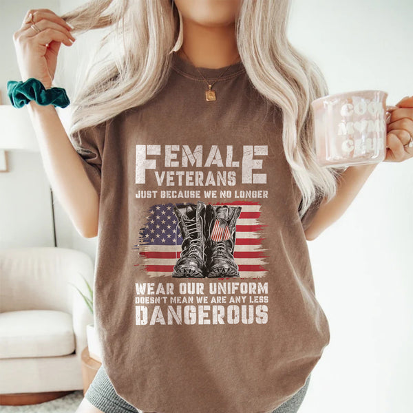 Female Veterans No Longer Wear Uniform Comfort Colors T-Shirt