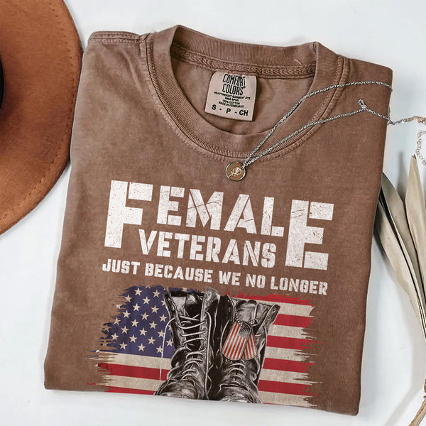 Female Veterans No Longer Wear Uniform Comfort Colors T-Shirt