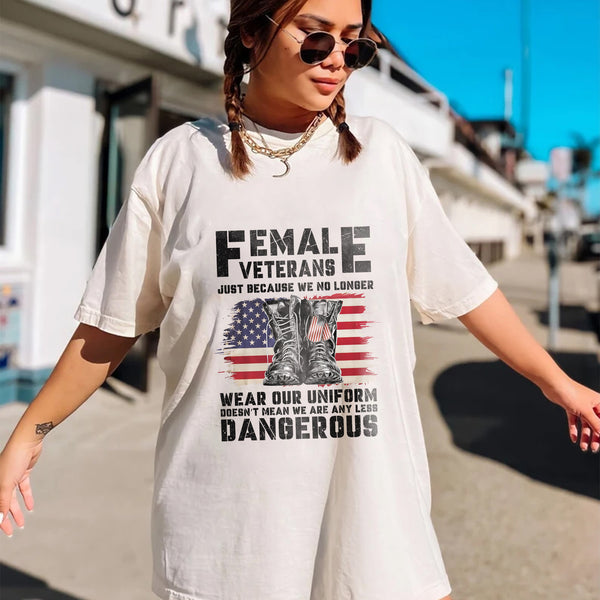 Female Veterans No Longer Wear Uniform Comfort Colors T-Shirt