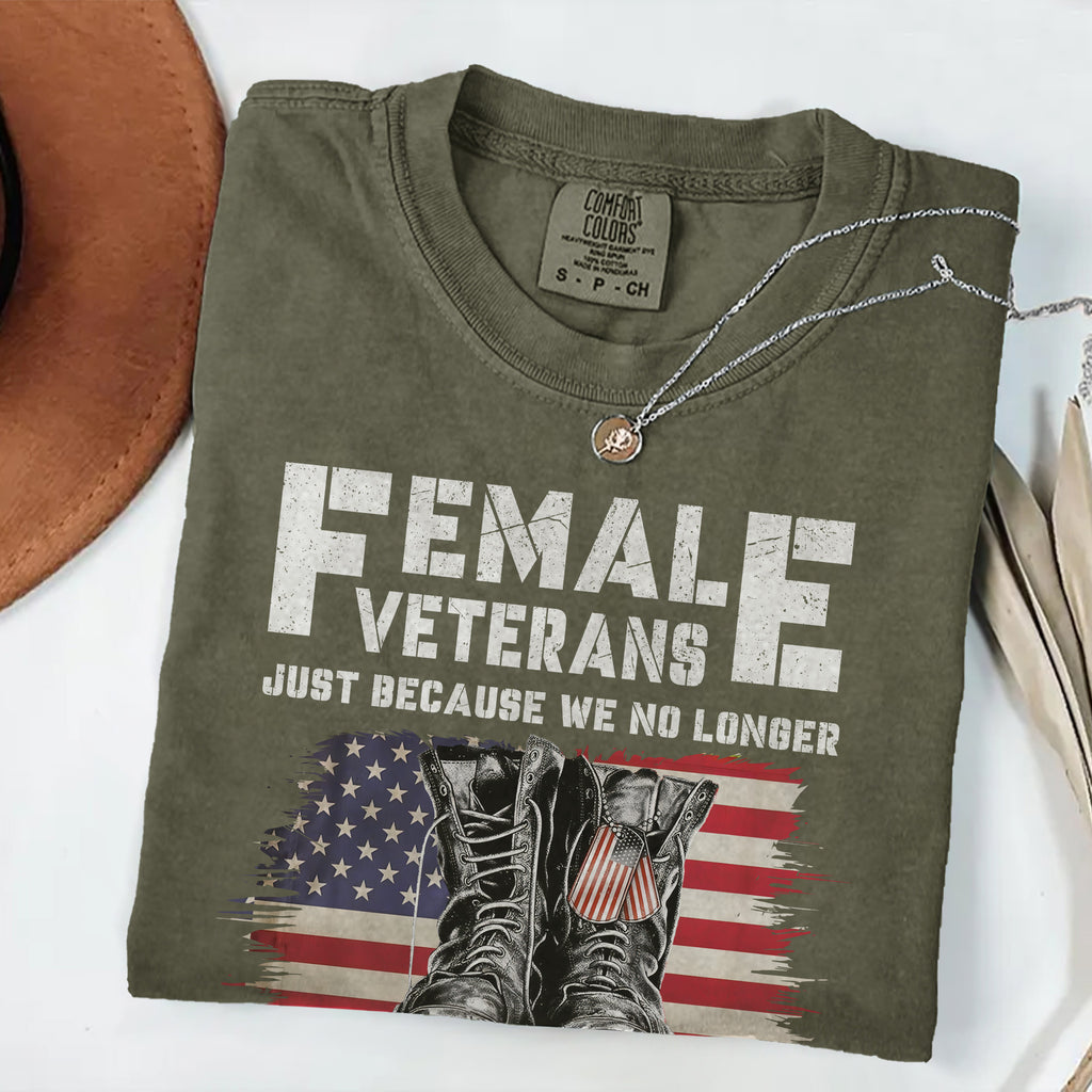 Female Veterans No Longer Wear Uniform Comfort Colors T-Shirt