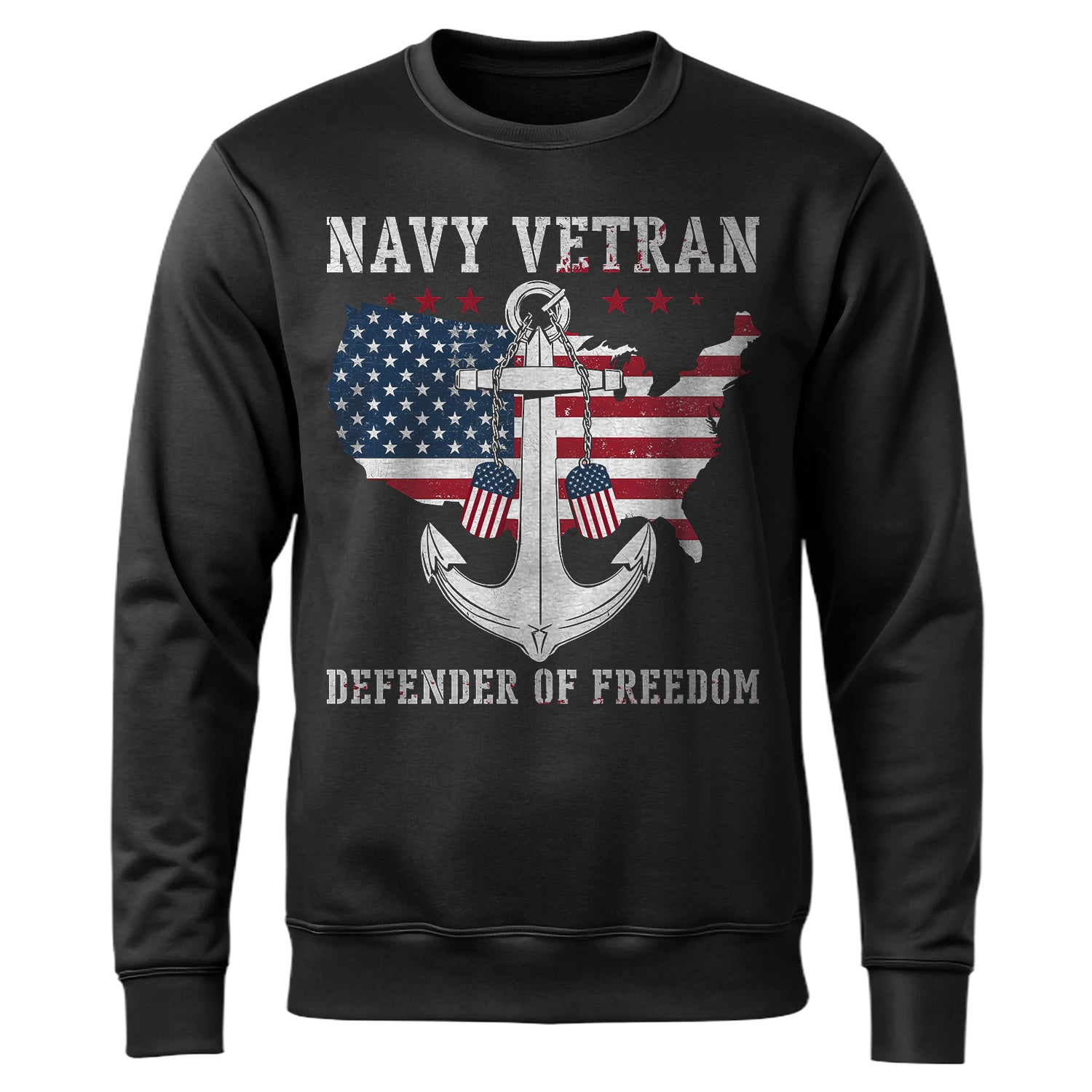 Navy Veteran Defender of Freedom US Sweatshirt
