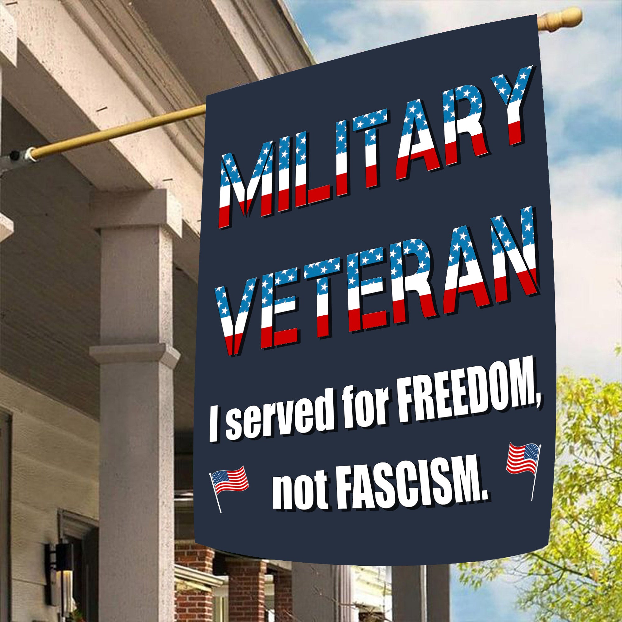 Military Veteran I Served for Freedom Not Fascism Proud US Patriotic Service Flag