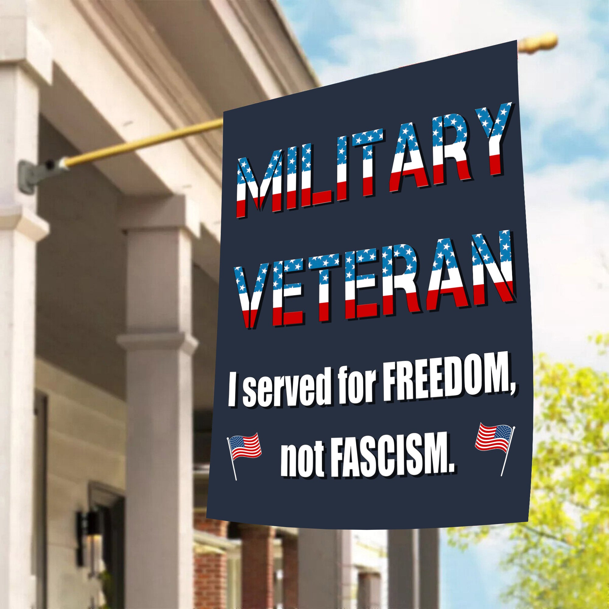 Military Veteran I Served for Freedom Not Fascism Proud US Patriotic Service Flag