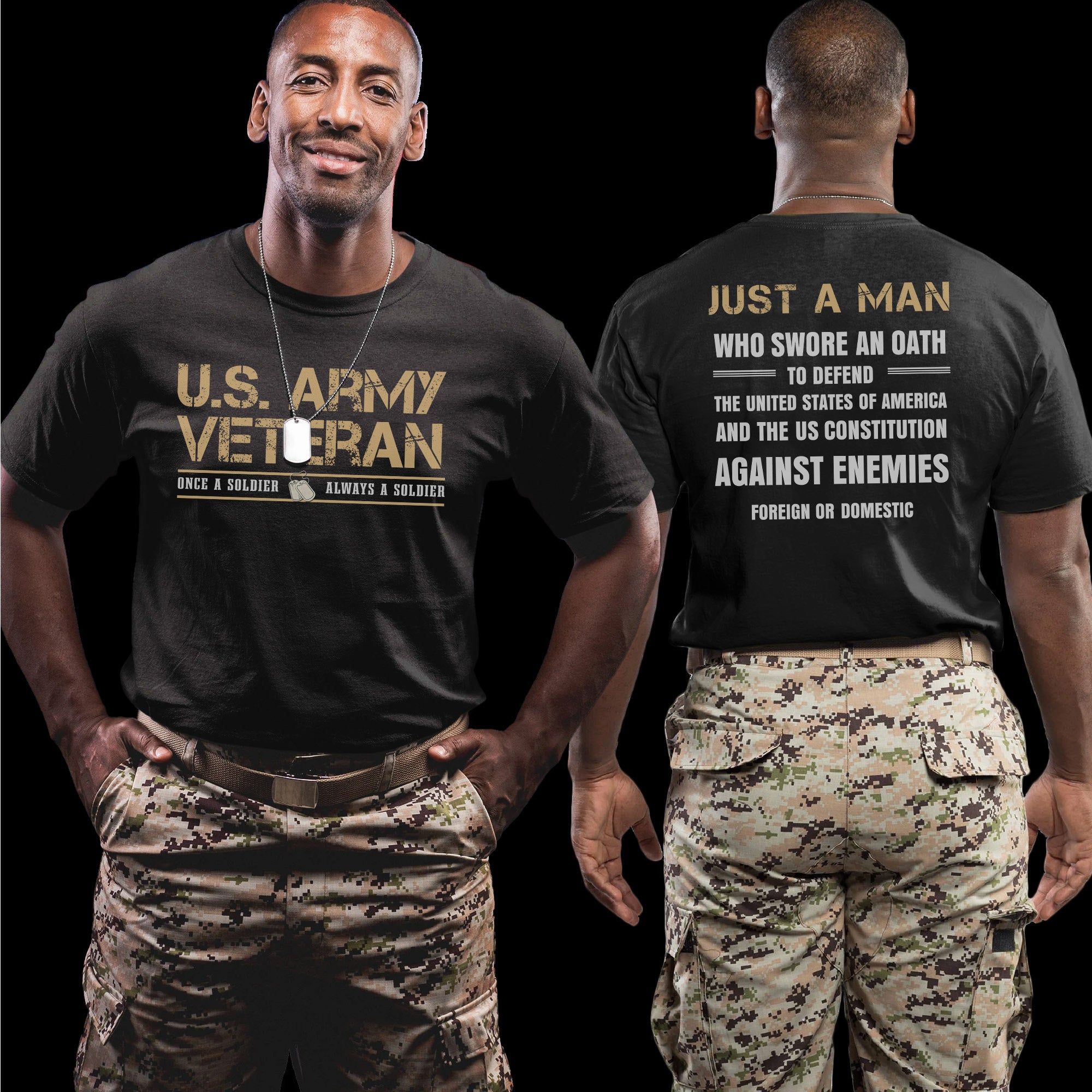 US Army Veteran Once a Soldier Always a Soldier A Man Who Swore to Defend America T-Shirt