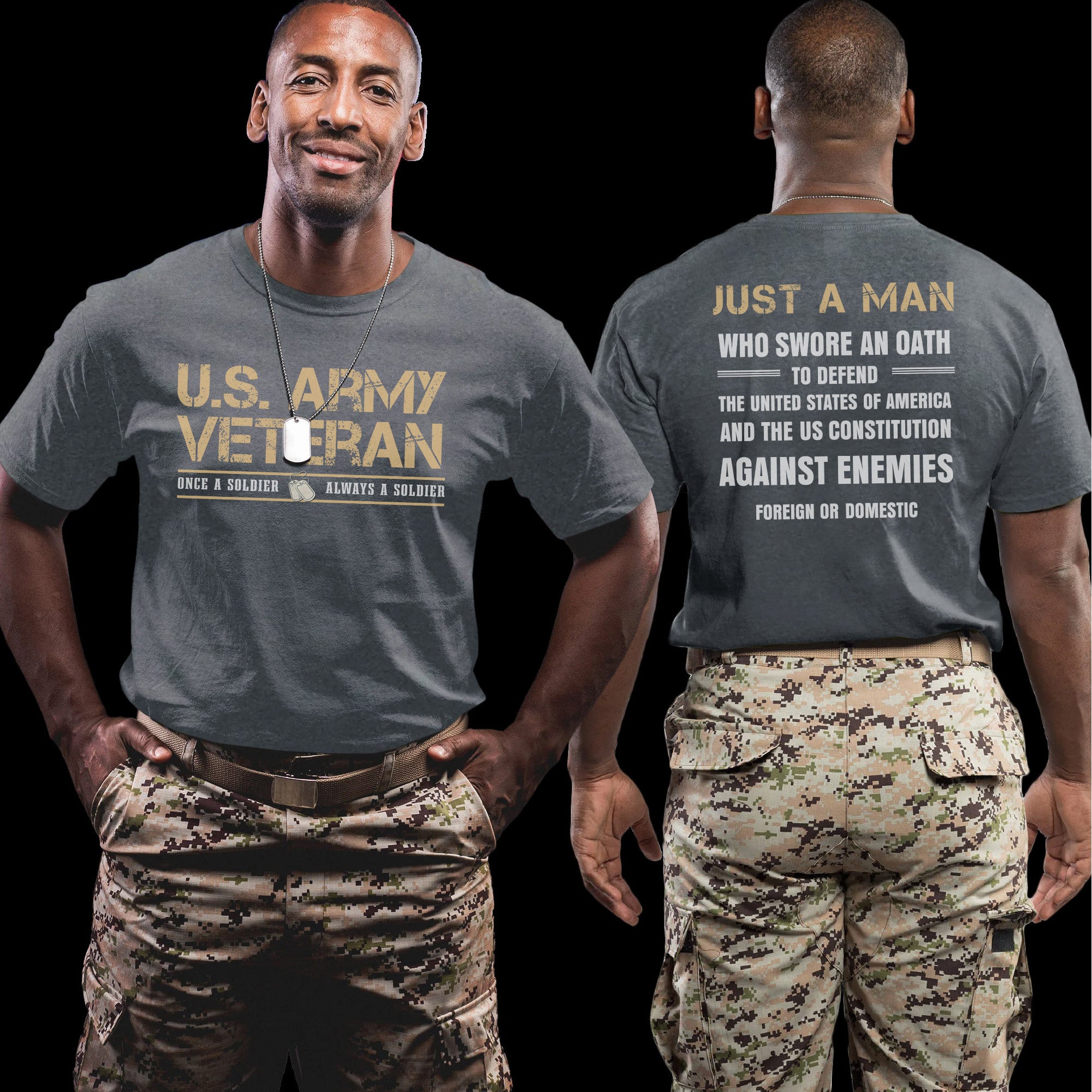 US Army Veteran Once a Soldier Always a Soldier A Man Who Swore to Defend America T-Shirt
