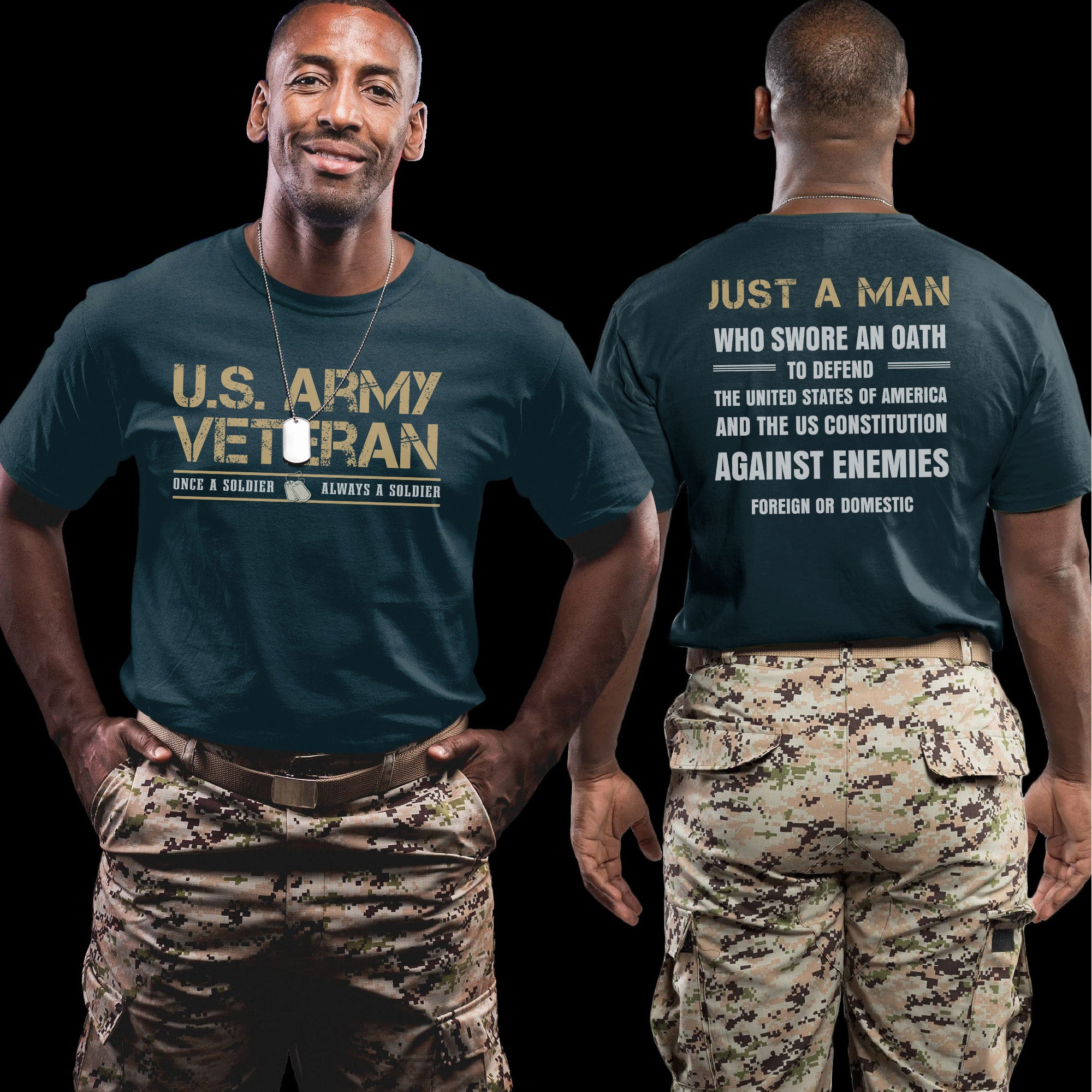 US Army Veteran Once a Soldier Always a Soldier A Man Who Swore to Defend America T-Shirt