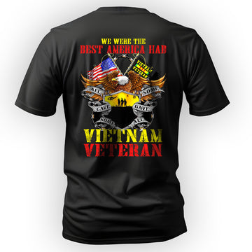 We Were the Best America Had Vietnam T-Shirt