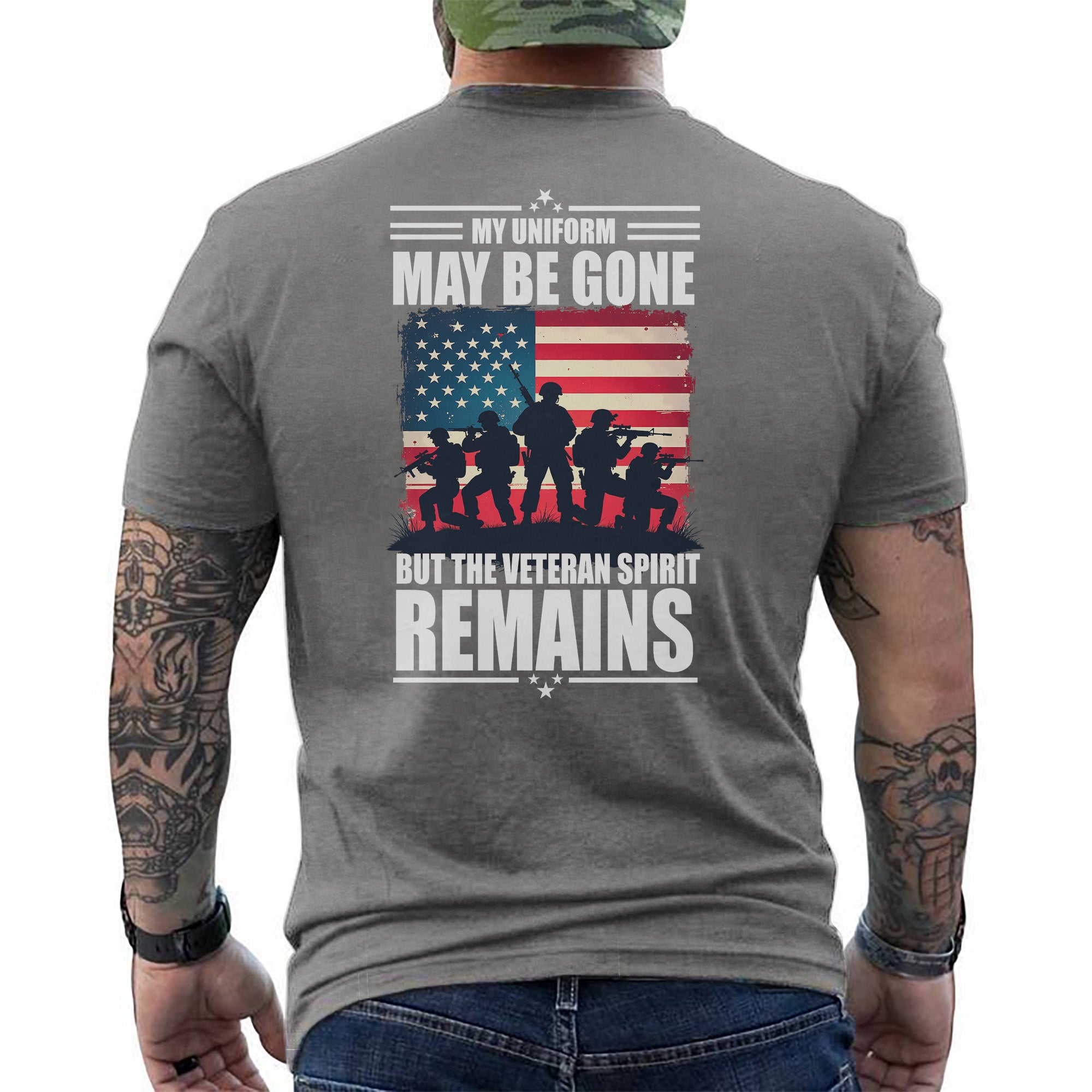 My Uniform May Be Gone But the Veteran Spirit Remains Strong Proud and Forever Unbroken T-Shirt
