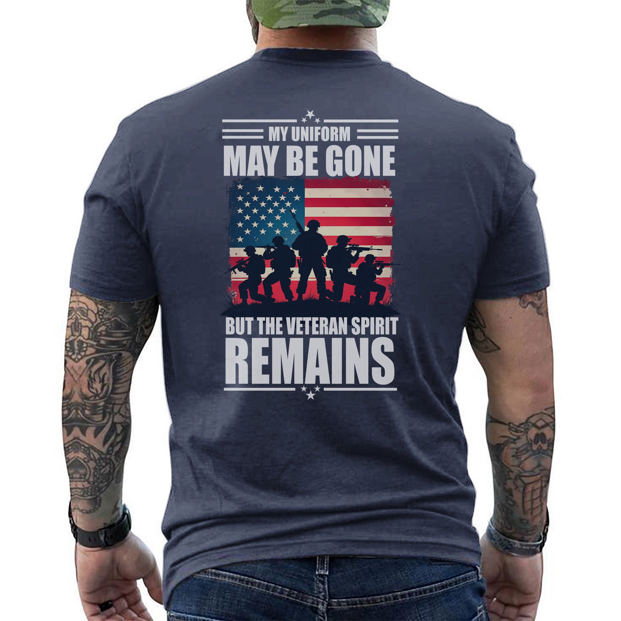 My Uniform May Be Gone But the Veteran Spirit Remains Strong Proud and Forever Unbroken T-Shirt